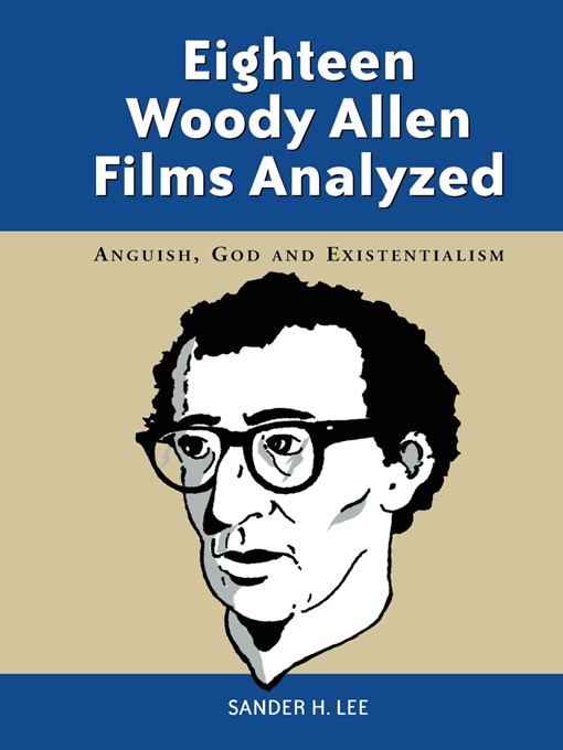 Title details for Eighteen Woody Allen Films Analyzed by Sander H. Lee - Available